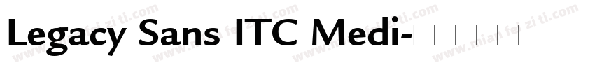 Legacy Sans ITC Medi字体转换